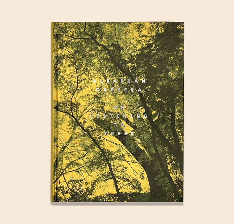 On Listening To Trees by Albarran Cabrera